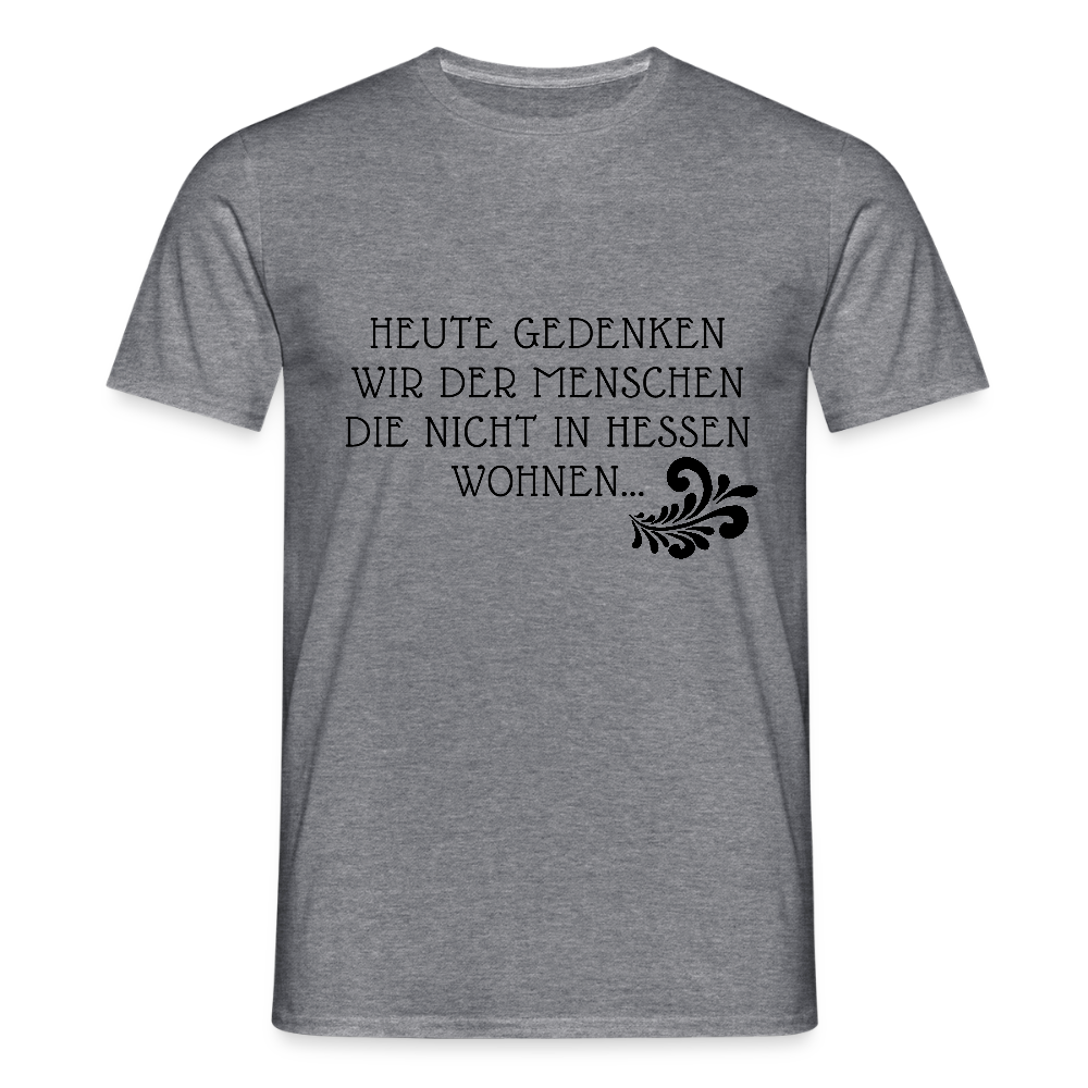 „Heute gedenken wir der Menschen…“ – mit Rückseite: „…es ist zwar nichts passiert“ - Männer Shirt - Graphit meliert