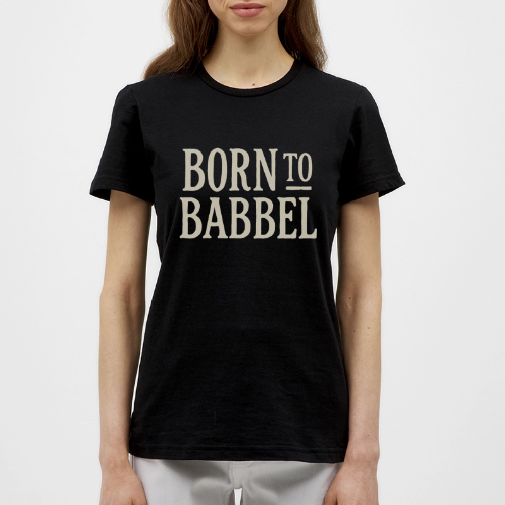 Born to Babbel – Hessisches Statement - Frauen T-Shirt - Schwarz