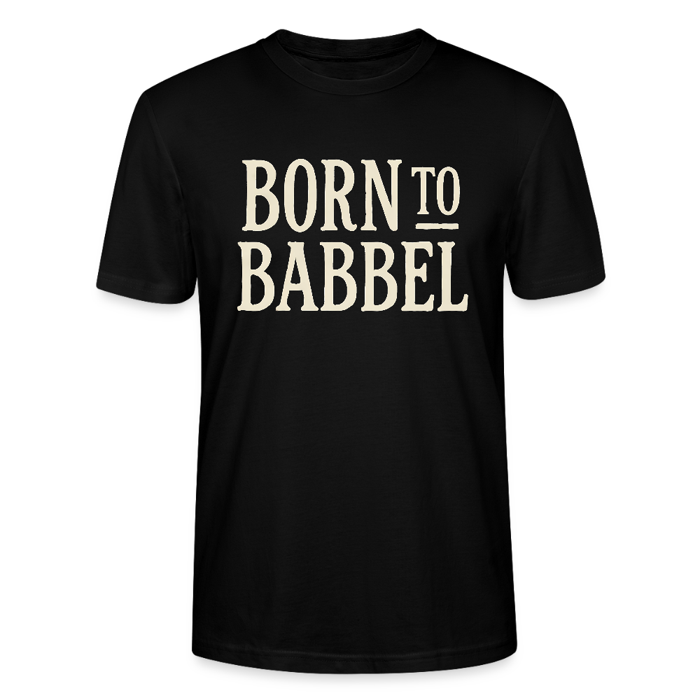 Born to Babbel – Hessisches Statement- Stanley/Stella Unisex Bio-T-Shirt CRAFTER - Schwarz