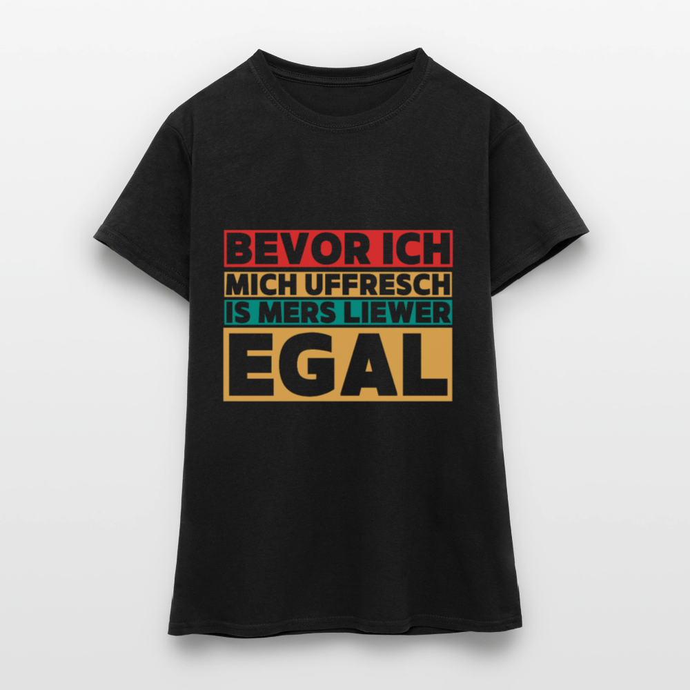 Bevor ich mich uffresch... - Frauen T-Shirt - Schwarz