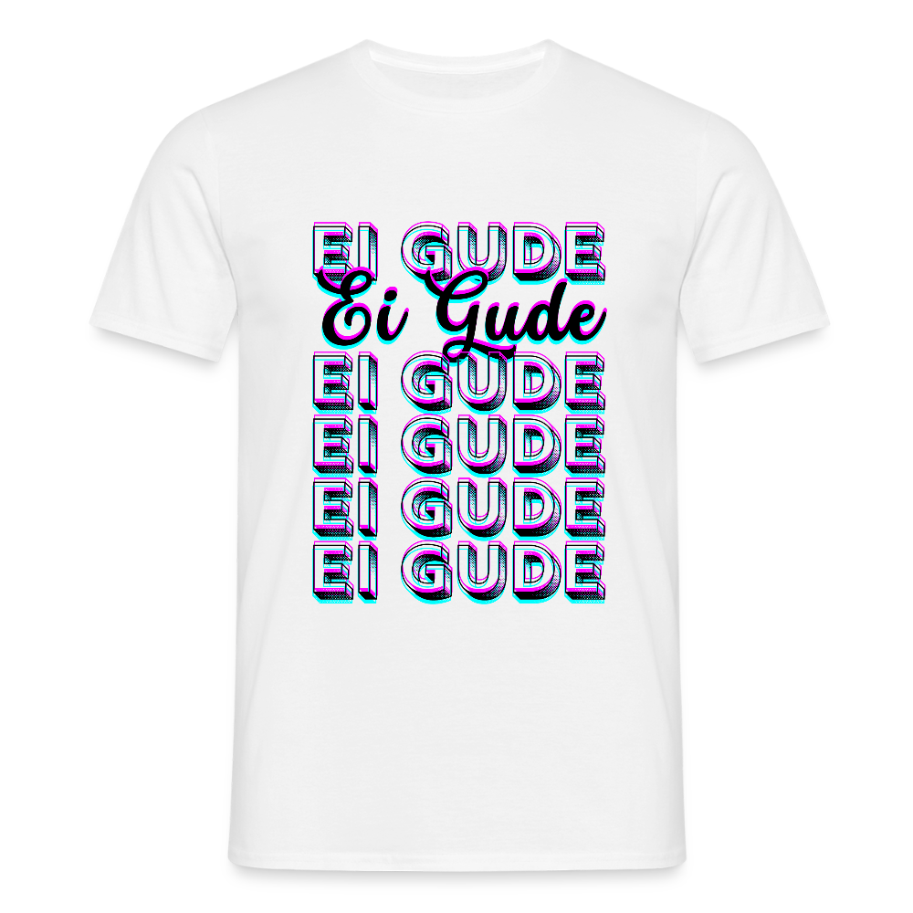 Ei Gude - Hessisch Mundart - Männer T-Shirt - Weiß