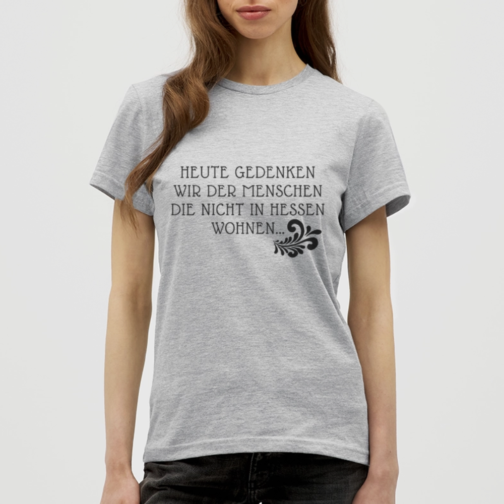 „Heute gedenken wir der Menschen…“ – mit Rückseite: „…es ist zwar nichts passiert“ - Frauen Shirt - Grau meliert