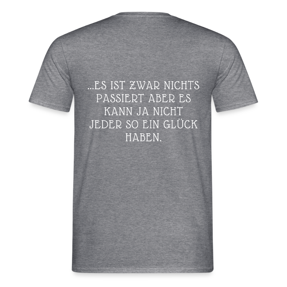 „Heute gedenken wir der Menschen…“ – mit Rückseite: „…es ist zwar nichts passiert“ - Männer Shirt - Graphit meliert