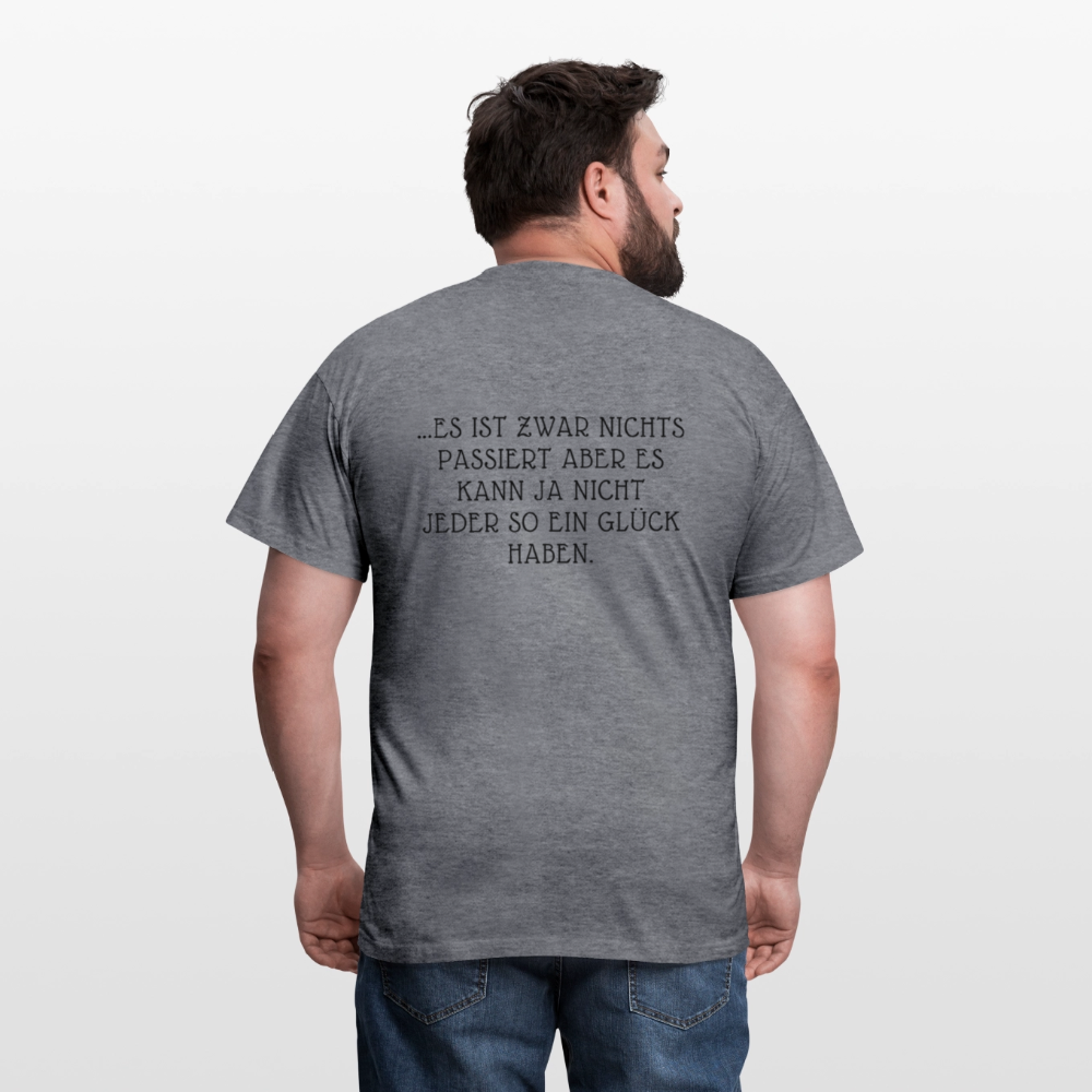 „Heute gedenken wir der Menschen…“ – mit Rückseite: „…es ist zwar nichts passiert“ - Männer Shirt - Graphit meliert