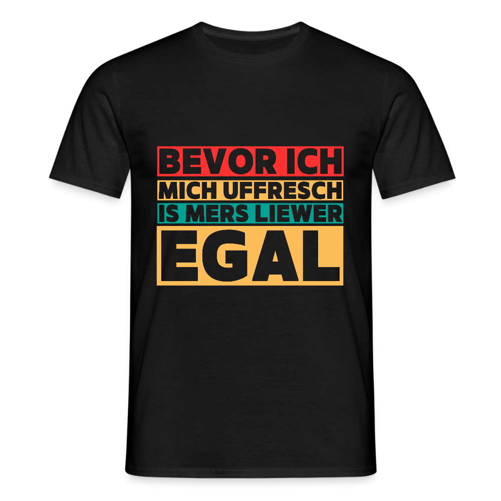 Bevor ich mich uffresch... - Männer T-Shirt - Schwarz