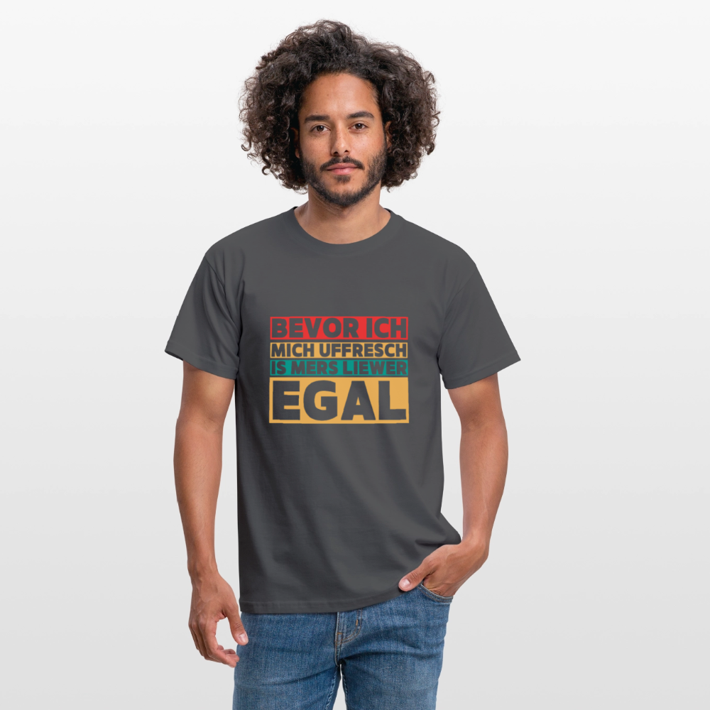 Bevor ich mich uffresch... - Männer T-Shirt - Anthrazit
