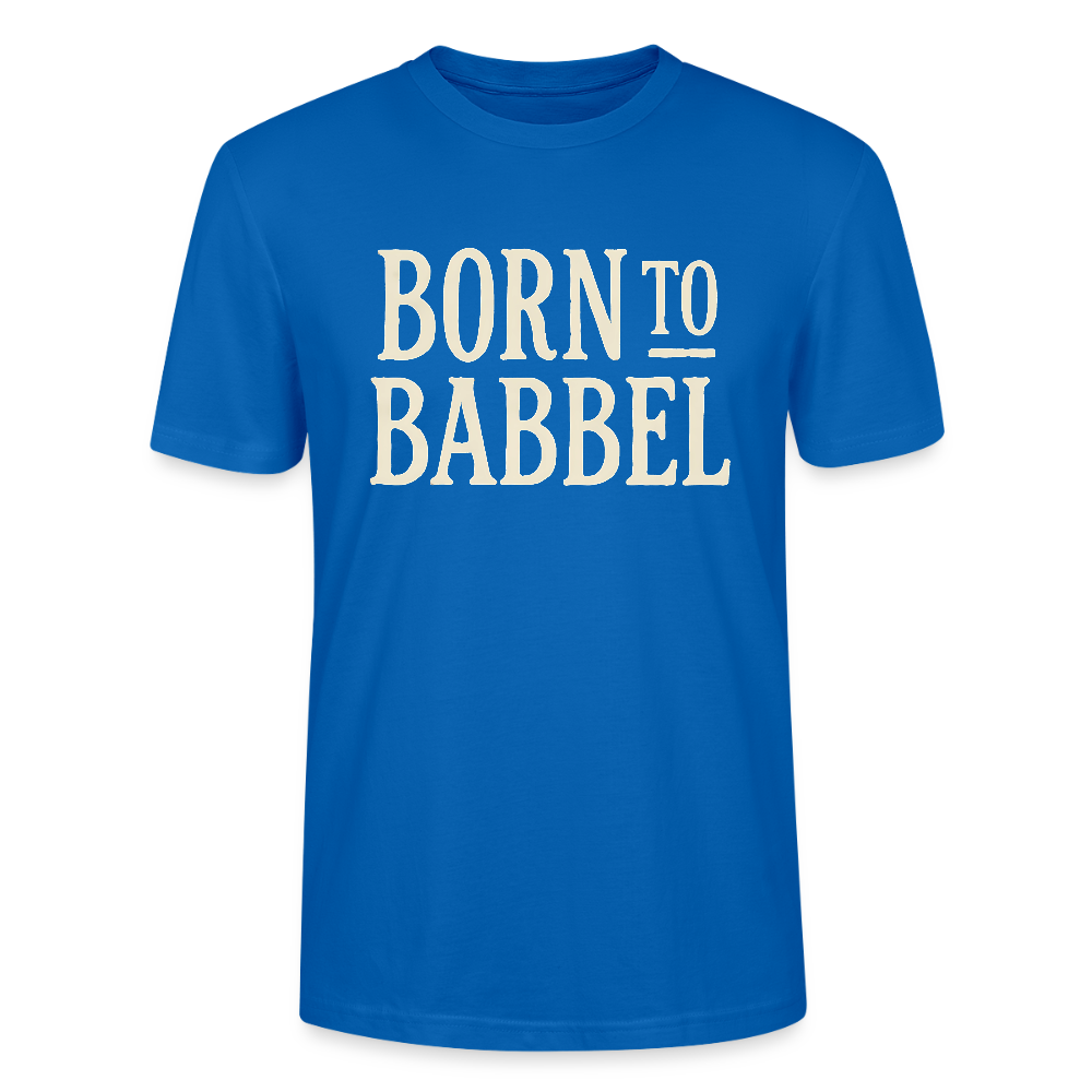 Born to Babbel – Hessisches Statement- Stanley/Stella Unisex Bio-T-Shirt CRAFTER - Pfauenblau