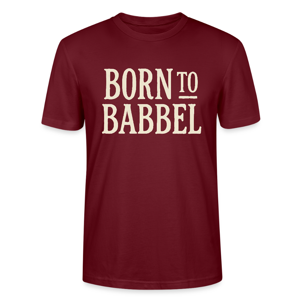 Born to Babbel – Hessisches Statement- Stanley/Stella Unisex Bio-T-Shirt CRAFTER - Burgunderrot
