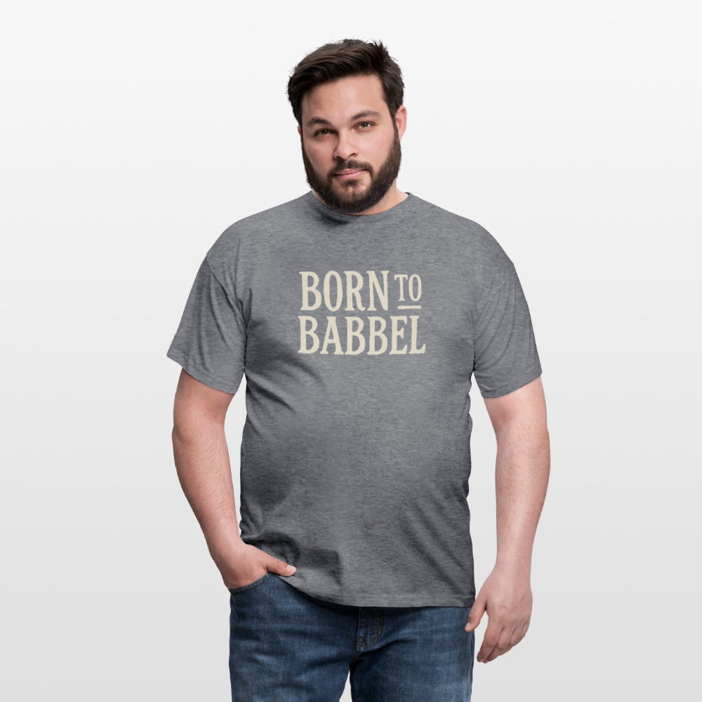 Born to Babbel – Hessisches Statement - Männer T-Shirt - Graphit meliert