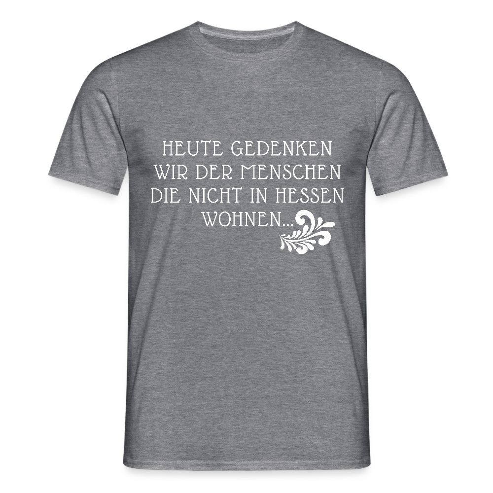 „Heute gedenken wir der Menschen…“ – mit Rückseite: „…es ist zwar nichts passiert“ - Männer Shirt - Graphit meliert