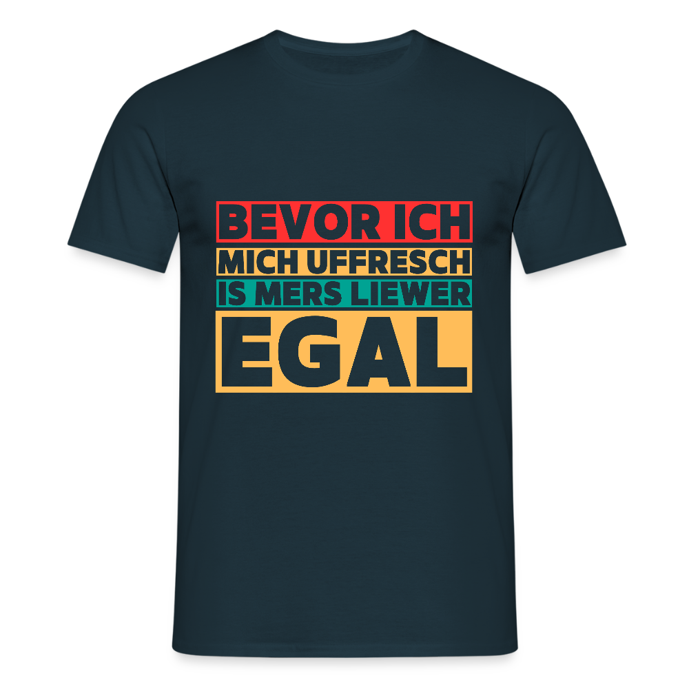 Bevor ich mich uffresch... - Männer T-Shirt - Navy