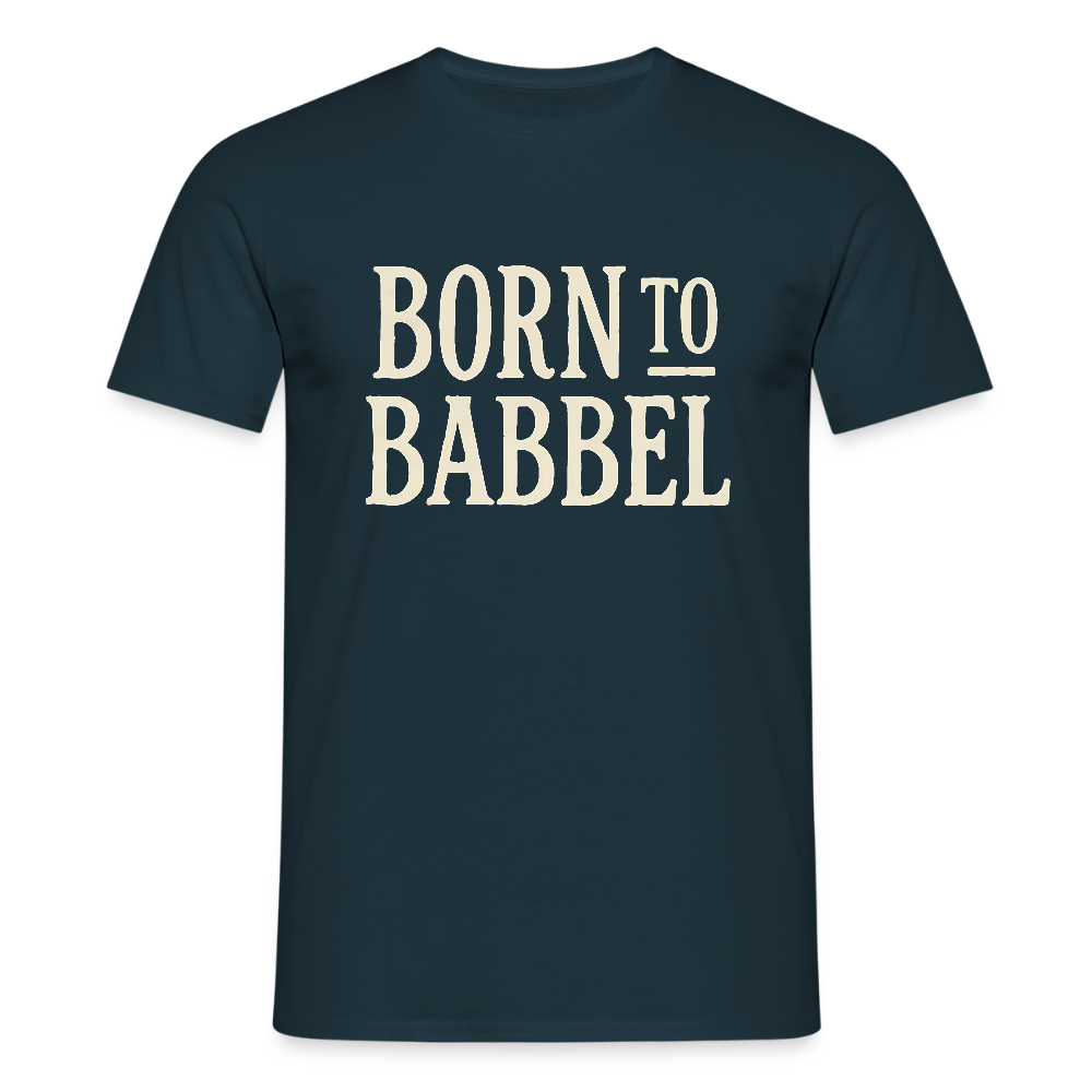 Born to Babbel – Hessisches Statement - Männer T-Shirt - Navy