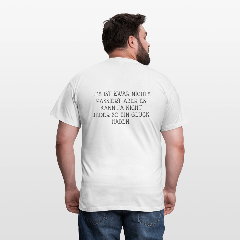 „Heute gedenken wir der Menschen…“ – mit Rückseite: „…es ist zwar nichts passiert“ - Männer Shirt - Weiß