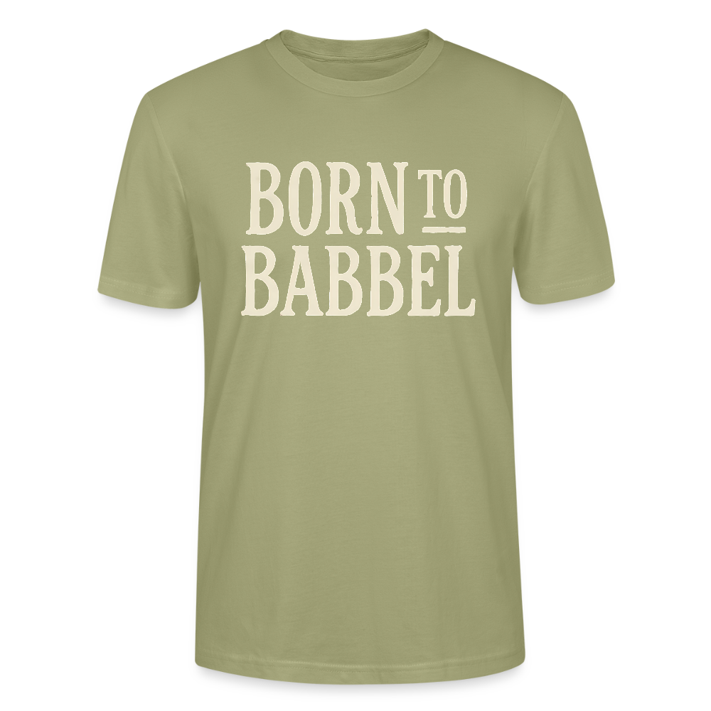 Born to Babbel – Hessisches Statement- Stanley/Stella Unisex Bio-T-Shirt CRAFTER - Nebelgrün