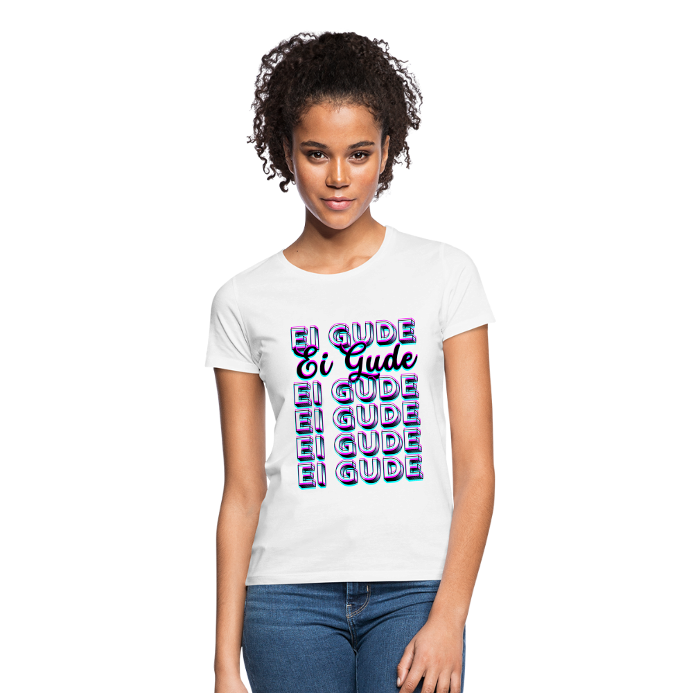 Ei Gude - Hessisch Mundart - Frauen T-Shirt - Weiß