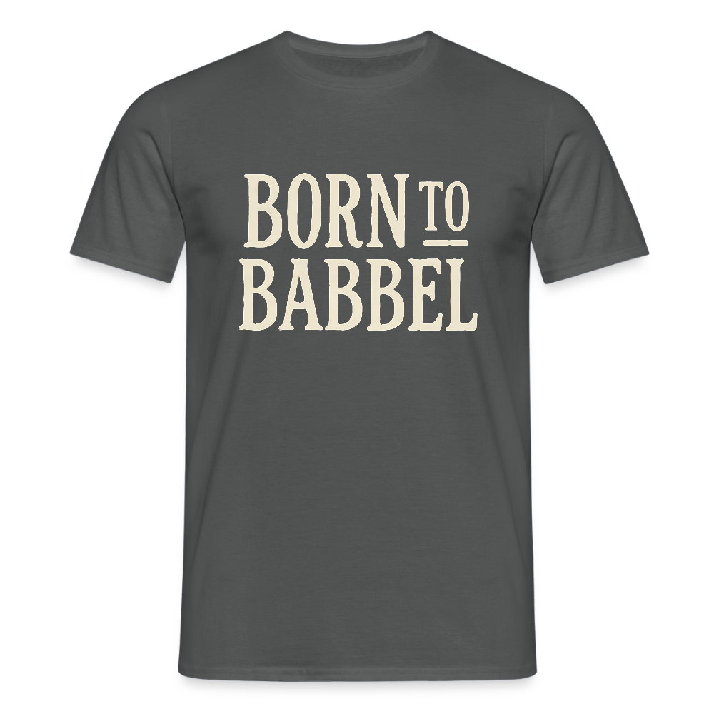 Born to Babbel – Hessisches Statement - Männer T-Shirt - Anthrazit
