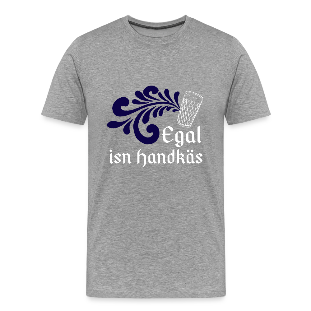 Egal isn Handkäs - Hessisch Mundart - Männer Premium T-Shirt - Grau meliert