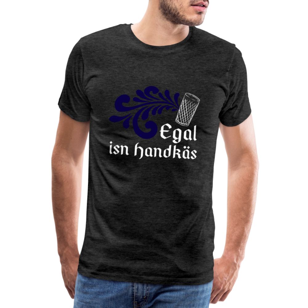 Egal isn Handkäs - Hessisch Mundart - Männer Premium T-Shirt - Anthrazit