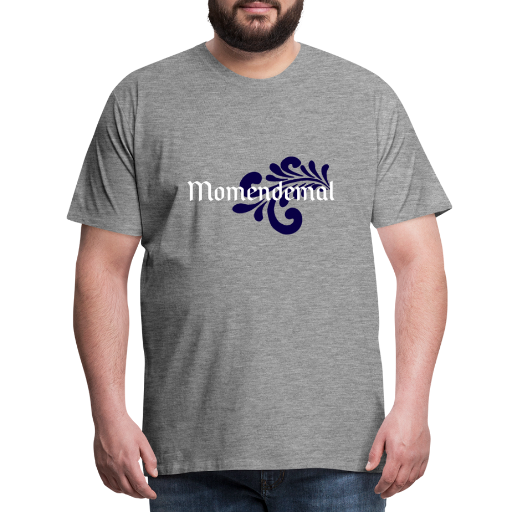 Momendemal - Hessisch Mundart - Männer Premium T-Shirt - Grau meliert