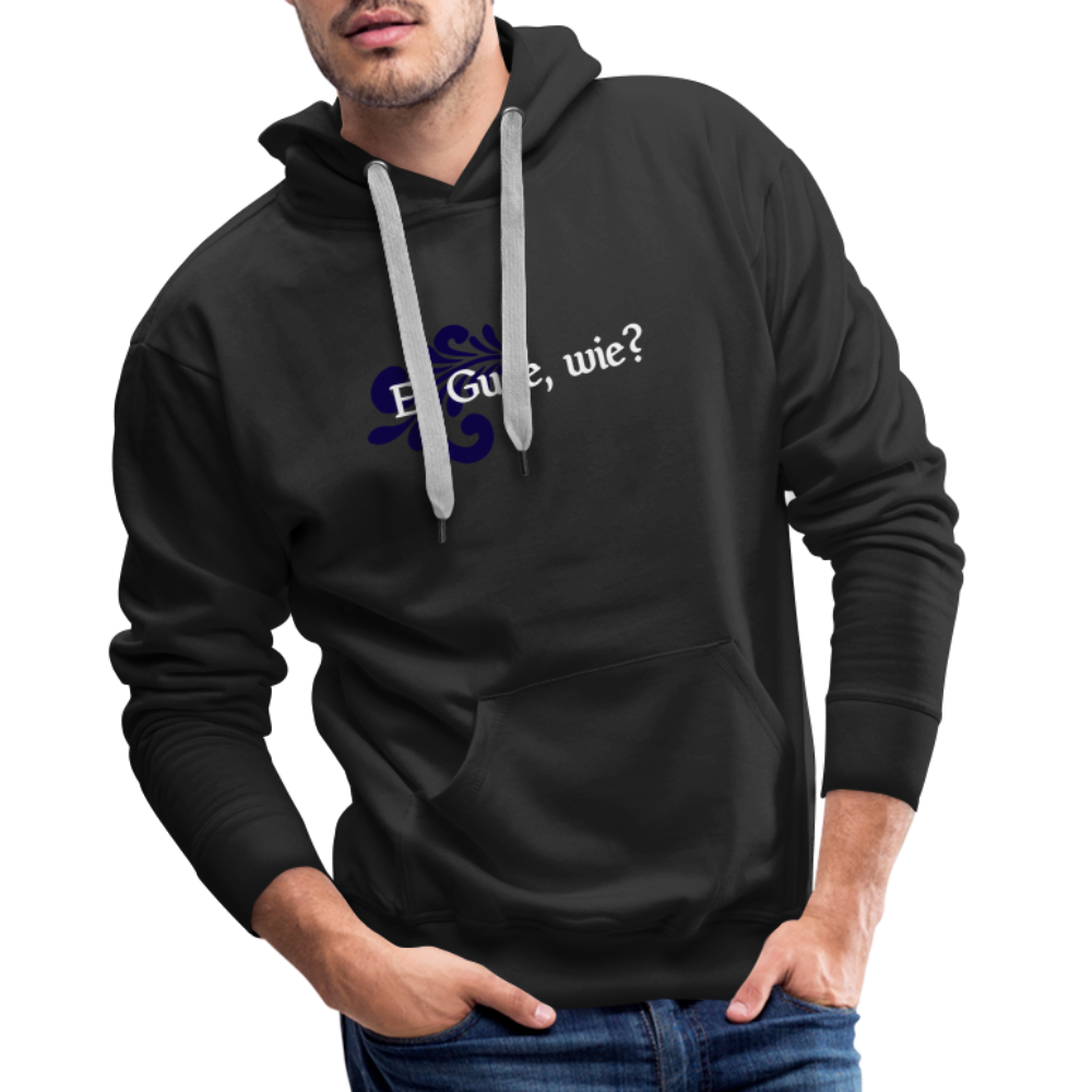 Ei Gude, wie? - Hessisch Mundart - Männer Premium Hoodie - Schwarz