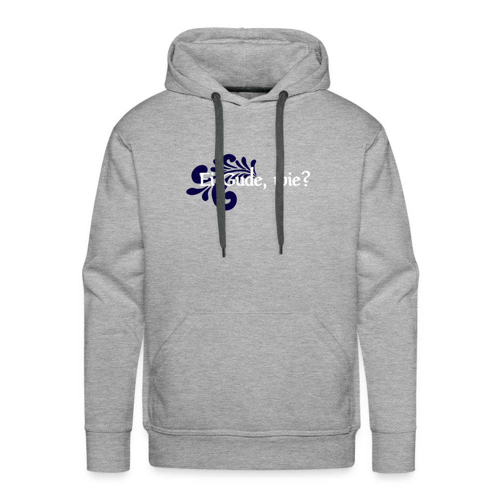 Ei Gude, wie? - Hessisch Mundart - Männer Premium Hoodie - Grau meliert