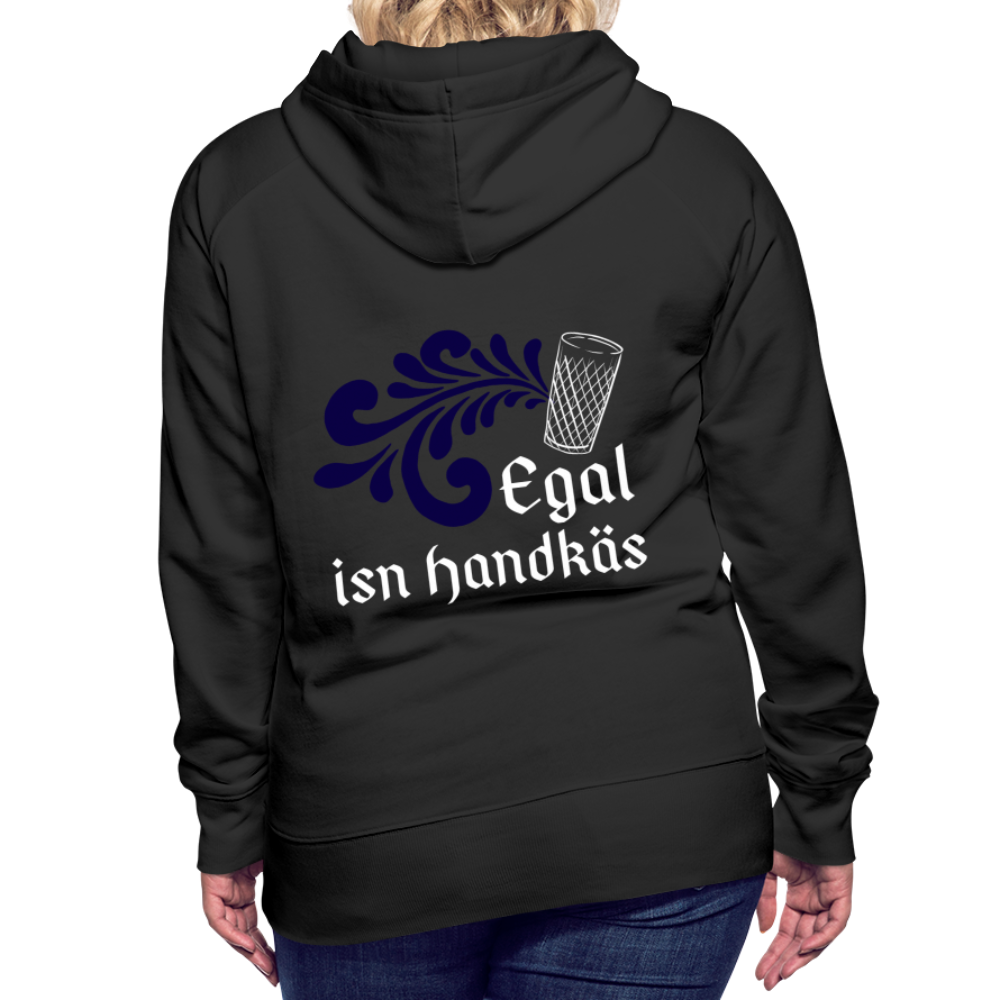Egal isn Handkäs - Hessisch Mundart - Frauen Premium Hoodie - Schwarz