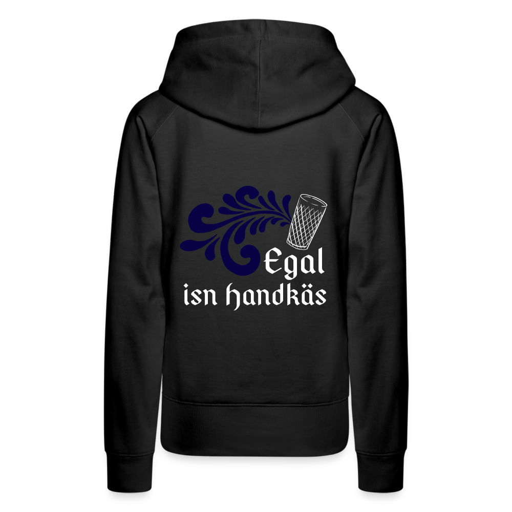 Egal isn Handkäs - Hessisch Mundart - Frauen Premium Hoodie - Schwarz