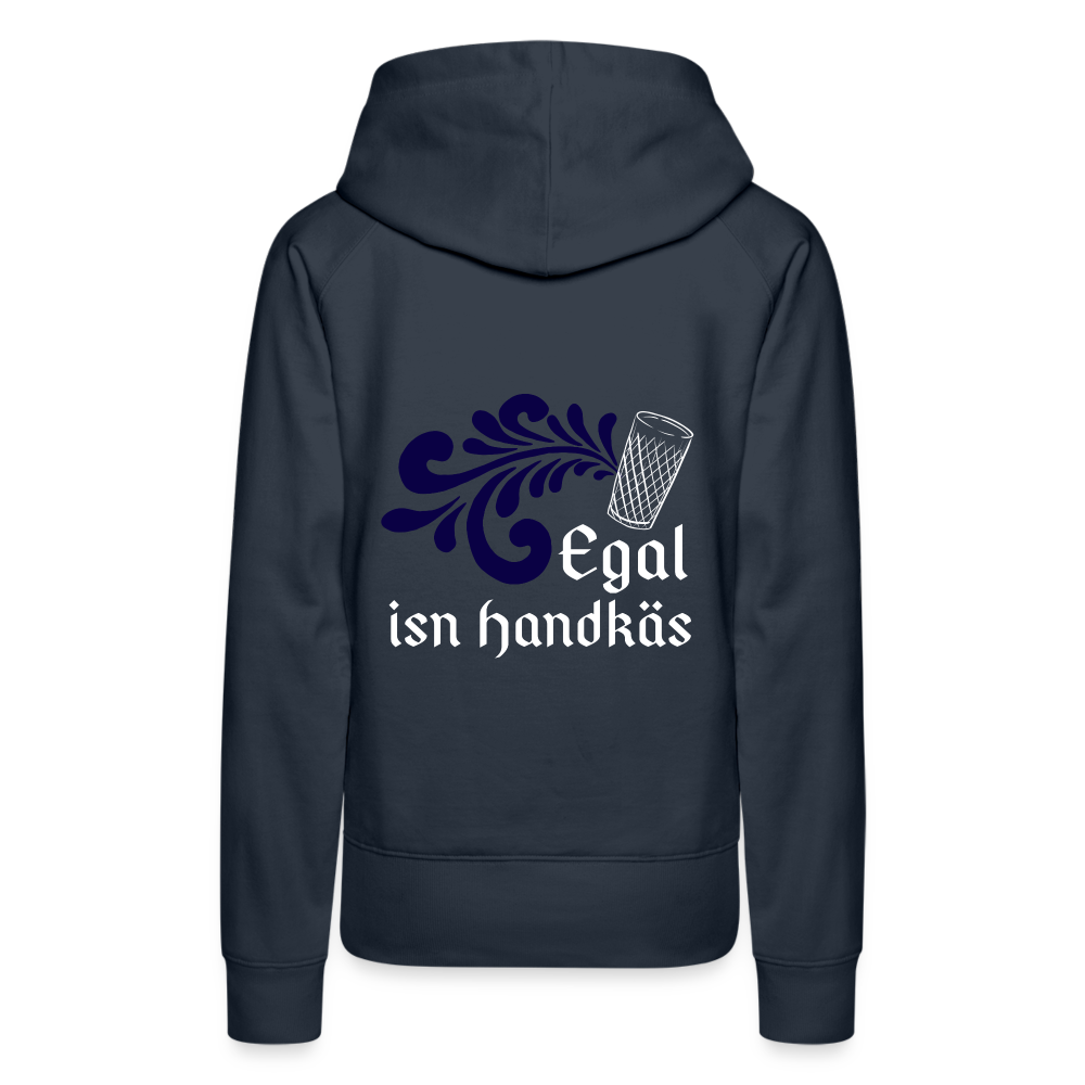 Egal isn Handkäs - Hessisch Mundart - Frauen Premium Hoodie - Navy