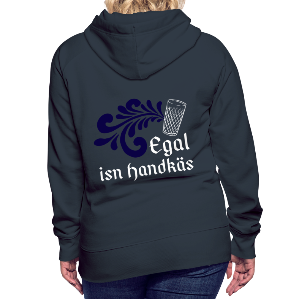 Egal isn Handkäs - Hessisch Mundart - Frauen Premium Hoodie - Navy