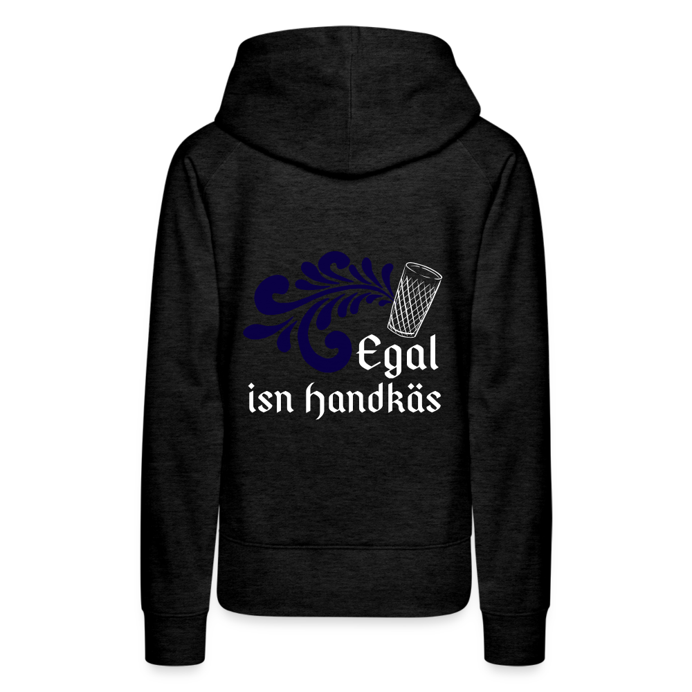 Egal isn Handkäs - Hessisch Mundart - Frauen Premium Hoodie - Anthrazit