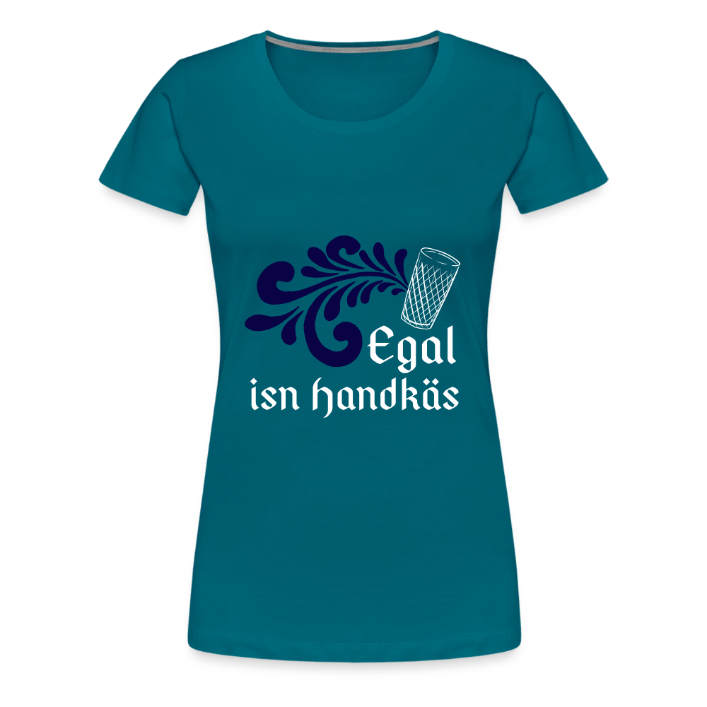 Egal isn Handkäs - Hessisch Mundart - Frauen Premium T-Shirt - Divablau