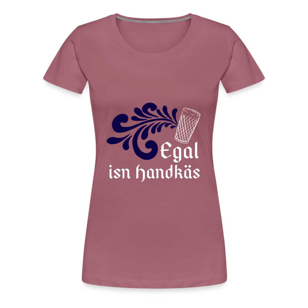 Egal isn Handkäs - Hessisch Mundart - Frauen Premium T-Shirt - Malve