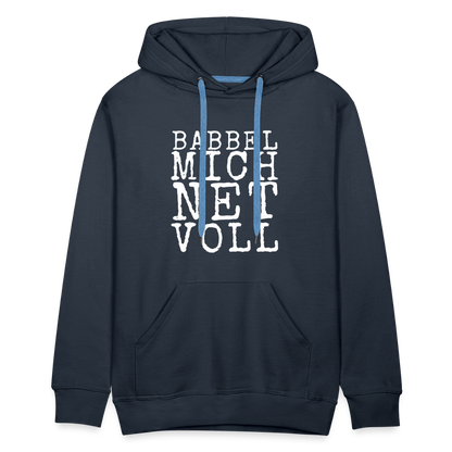Babbel mich net voll - Herren Premium Hoodie - by Artful Alchemist