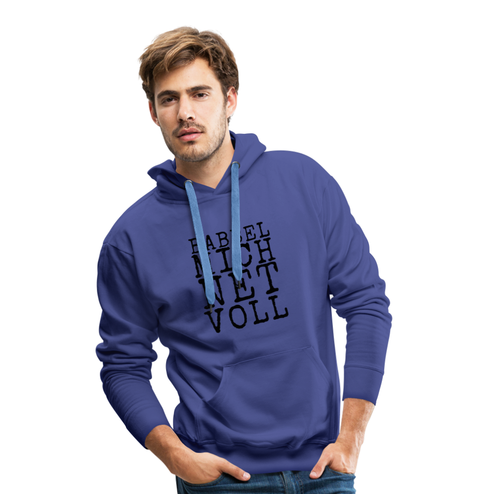 Babbel mich net voll - Herren Premium Hoodie - Königsblau