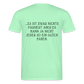 „Heute gedenken wir der Menschen…“ – mit Rückseite: „…es ist zwar nichts passiert“ - Männer Shirt - Mintgrün