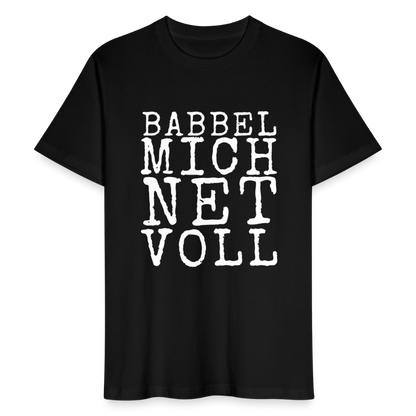 Babbel mich net voll - Stanley/Stella Unisex Bio-T-Shirt CRAFTER - by Artful Alchemist