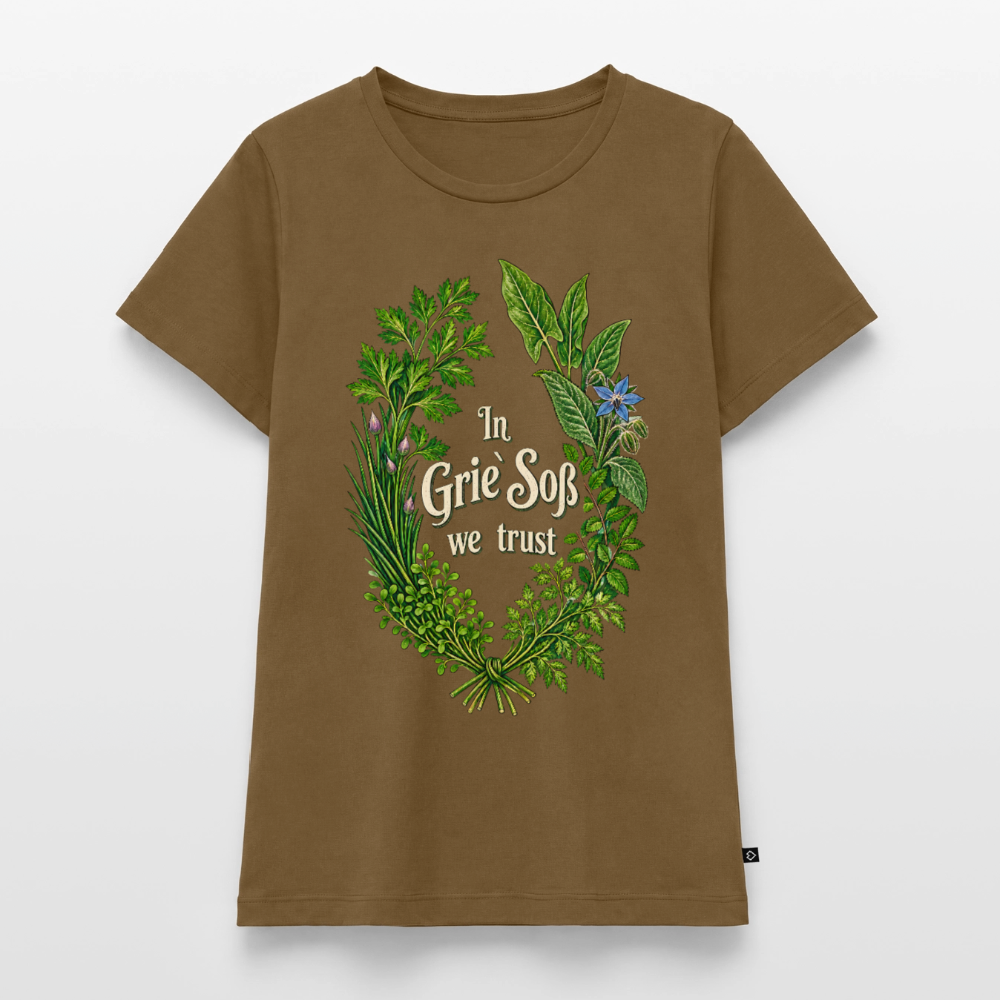 In Grie’ Soß We Trust - Frauen Premium T-Shirt - Nussbraun