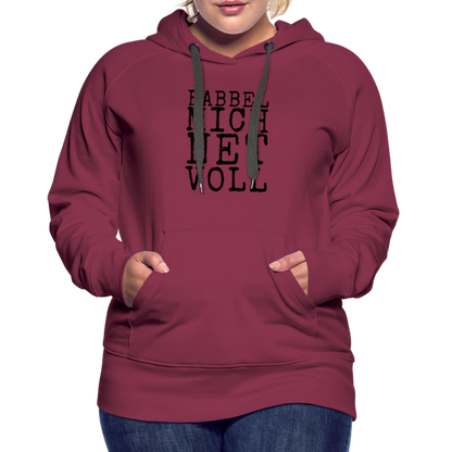 Babbel mich net voll - Frauen Premium Hoodie - by Artful Alchemist