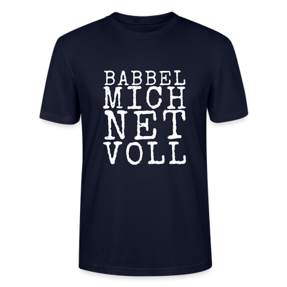 Babbel mich net voll - Stanley/Stella Unisex Bio-T-Shirt CRAFTER - by Artful Alchemist