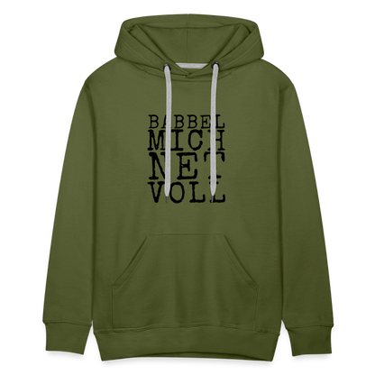 Babbel mich net voll - Herren Premium Hoodie - by Artful Alchemist