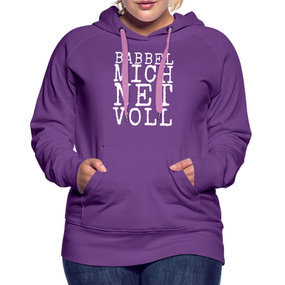 Babbel mich net voll - Frauen Premium Hoodie - by Artful Alchemist