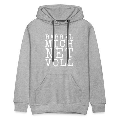 Babbel mich net voll - Herren Premium Hoodie - by Artful Alchemist