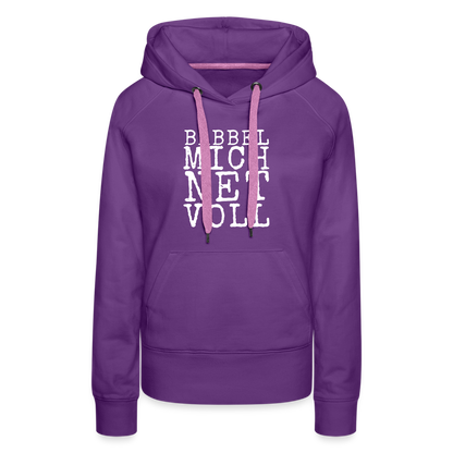 Babbel mich net voll - Frauen Premium Hoodie - by Artful Alchemist