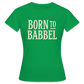Born to Babbel – Hessisches Statement - Frauen T-Shirt - Kelly Green