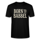 Born to Babbel – Hessisches Statement- Stanley/Stella Unisex Bio-T-Shirt CRAFTER - Schwarz