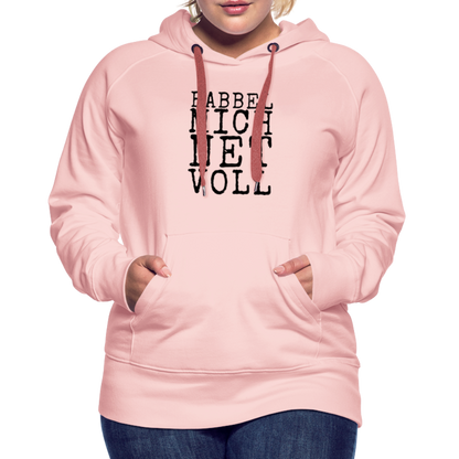 Babbel mich net voll - Frauen Premium Hoodie - by Artful Alchemist