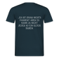 „Heute gedenken wir der Menschen…“ – mit Rückseite: „…es ist zwar nichts passiert“ - Männer Shirt - Navy
