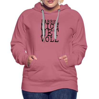 Babbel mich net voll - Frauen Premium Hoodie - by Artful Alchemist
