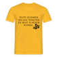 „Heute gedenken wir der Menschen…“ – mit Rückseite: „…es ist zwar nichts passiert“ - Männer Shirt - Gelb