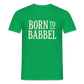 Born to Babbel – Hessisches Statement - Männer T-Shirt - Kelly Green